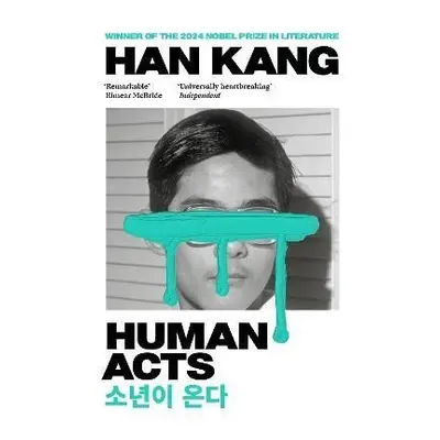 Human Acts: Winner of the 2024 Nobel Prize in Literature - Han Kang