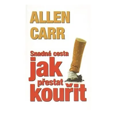 Snadná cesta jak přestat kouřit - Allen Carr