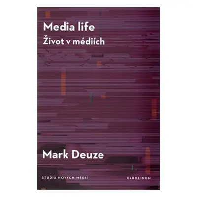 Media life - Život v médiích - Mark Deuze