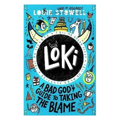 Loki: A Bad God´s Guide to Taking the Blame - Louie Stowell