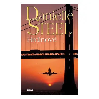 Hrdinové, 1. vydání - Danielle Steel