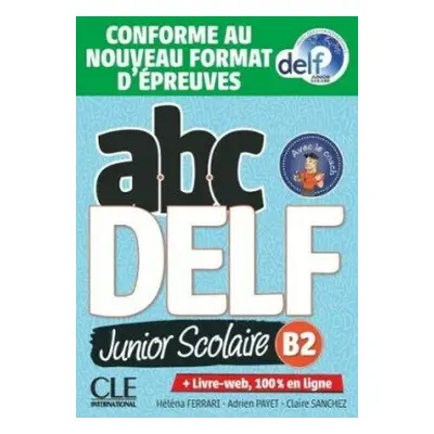 ABC DELF Junior B2 Livre-WEB 2e éd. - Payet, Adrien; Sanchez, Claire