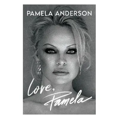 Love, Pamela: Her new memoir, taking control of her own narrative for the first time, 1. vydání