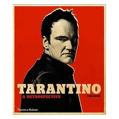 Tarantino : A Retrospective - Tom Shone