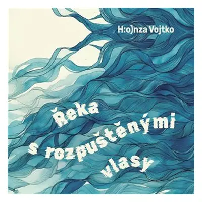 Řeka s rozpuštěnými vlasy (CD) - Honza Vojtko