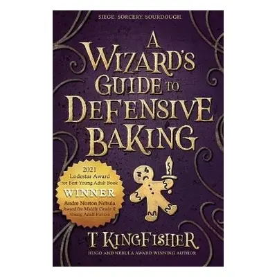 A Wizard´s Guide to Defensive Baking - T. Kingfisher