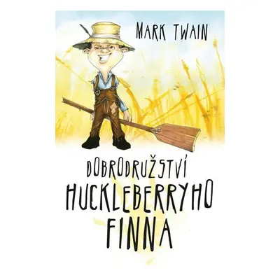 Dobrodružství Huckleberryho Finna, 1. vydání - Mark Twain