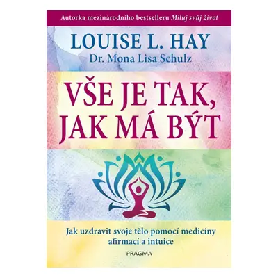 Vše je tak, jak má být - Louise L. Hay