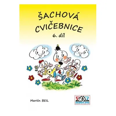 Šachová cvičebnice 6. díl - Martin Beil