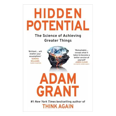 Hidden Potential: The Science of Achieving Greater Things, 1. vydání - Adam Grant