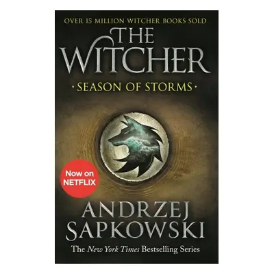 Season of Storms : A Novel of the Witcher - Now a major Netflix show - Andrzej Sapkowski