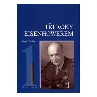 Tři roky s Eisenhowerem - I. - Harry C. Butcher