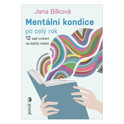 Mentální kondice po celý rok - 12 sad cvičení na každý měsíc - Jana Bílková