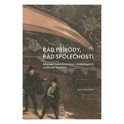 Řád přírody, řád společnosti - Adaptace melanchthonismu v českých zemích v polovině 16. století 