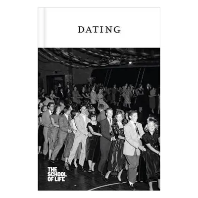 Dating - The School of Life Press