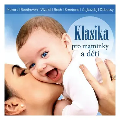 Klasika pro maminky a děti - CD - Various