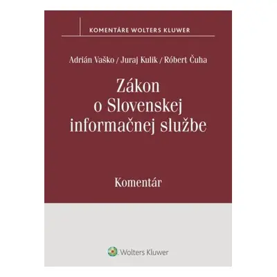 Zákon o Slovenskej informačnej službe - Adrián Vaško; Juraj Kulik; Róbert Čuha