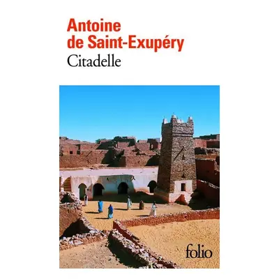 Citadelle - Antoine de Saint-Exupéry