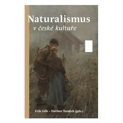 Naturalismus v české kultuře - Erik Gilk