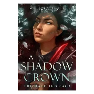 A Shadow Crown: The Halfling Saga - Melissa Blair