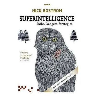 Superintelligence : Paths, Dangers, Strategies - Nick Bostrom