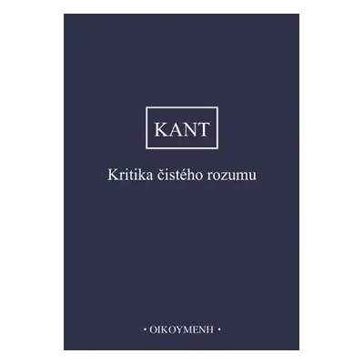 Kritika čistého rozumu, 3. vydání - Immanuel Kant