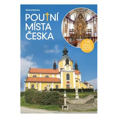 Poutní místa Česka II. - Plzeňský kraj, Jihočeský kraj, Kraj Vysočina, Pardubický kraj - Michal 