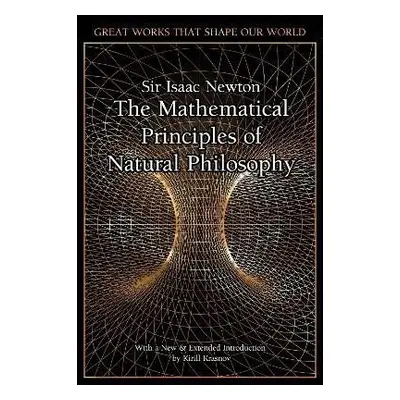 The Mathematical Principles of Natural Philosophy - Isaac Newton