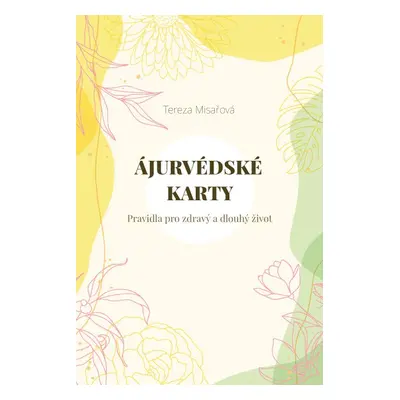 ANAG Ájurvédské karty – Pravidla pro zdravý a dlouhý život - MISAŘOVÁ Tereza