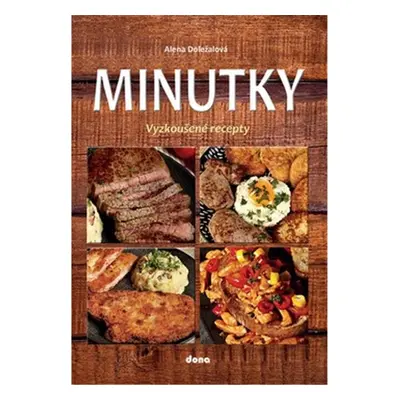 Minutky - Vyzkoušené recepty - Alena Doležalová