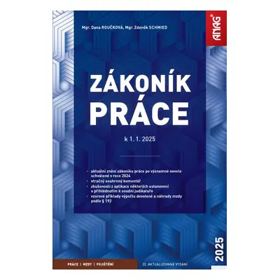 ANAG Zákoník práce po novele k 1. 1. 2025 – sešit - ROUČKOVÁ Dana Mgr., SCHMIED Zdeněk Mgr.