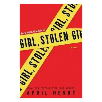 Girl, Stolen, 1. vydání - April Henry