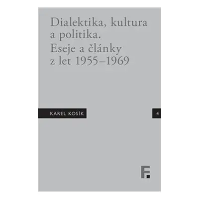 Dialektika, kultura a politika - Eseje a články z let 1955-1969 - Jan Mervart