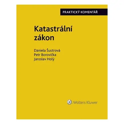 Katastrální zákon - Praktický komentář (zákon č. 256/2013 Sb.) - Daniela Šustrová