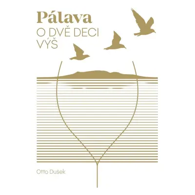 Pálava - O dvě deci výš, 2. vydání - Otto Dušek