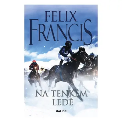 Na tenkém ledě - Felix Francis