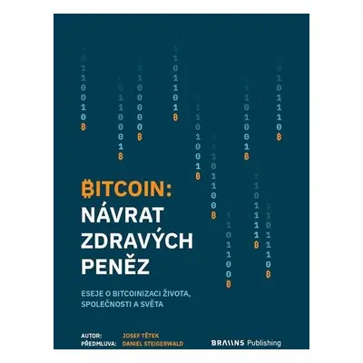 Bitcoin - Návrat zdravých peněz - Josef Tětek