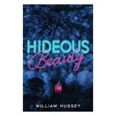 Hideous Beauty - William Hussey