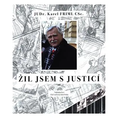 Žil jsem s justicí - Karel Friml