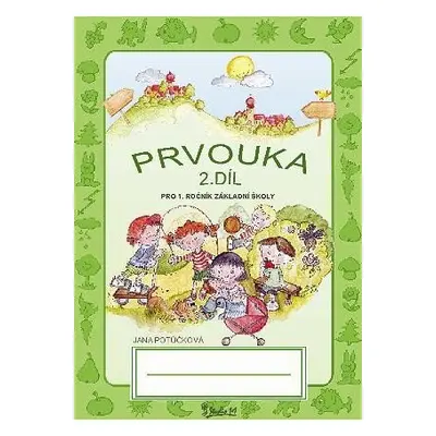 Prvouka pro 1. ročník základní školy (2. díl) - Jana Potůčková