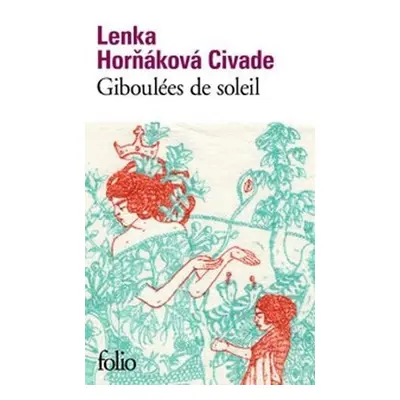 Giboulées de soleil - Lenka Horňáková-Civade