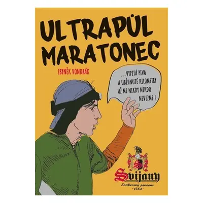 Ultrapůlmaratonec... vypitá piva a uběhnuté kilometry už mi nikdy nikdo nevezme! - Zbyněk Vondrá