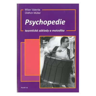 Psychopedie, teoretické základy a metodika, 6. vydání - Milan Valenta