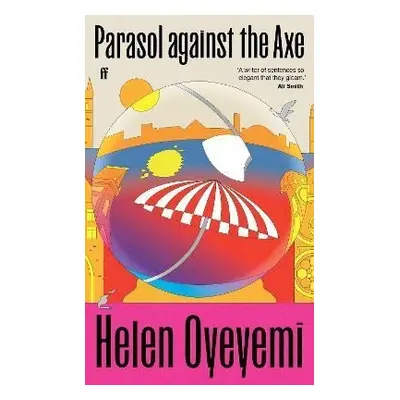 Parasol Against the Axe - Helen Oyeyemi