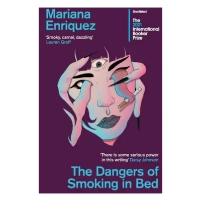 Dangers of Smoking in Bed - Mariana Enriquezová