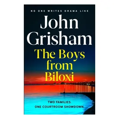 The Boys from Biloxi: Two families. One courtroom showdown, 1. vydání - John Grisham