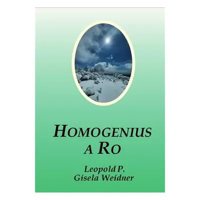 Homogenius a Ro - Gisela Weidner