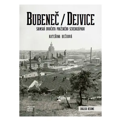 Bubeneč / Dejvice - Siamská dvojčata pražského severozápadu - Kateřina Bečková