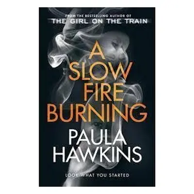 A Slow Fire Burnin - Paula Hawkins