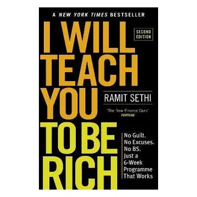 I Will Teach You To Be Rich (2nd Edition): No guilt, no excuses - just a 6-week programme that w